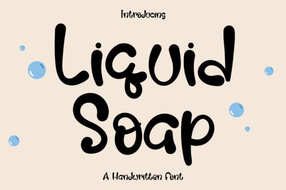 Liquid Soap: A Handwritten Typeface for Editorial Charm